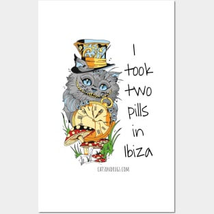 I took two Pills in Ibiza - Catsondrugs.com - Techno Party Ibiza Rave Dance Underground Festival Spring Break Berlin Good Vibes Trance Dance technofashion technomusic Posters and Art